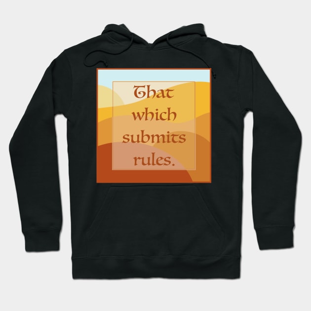 That Which Submits . . . Rules Hoodie by OrionLodubyal